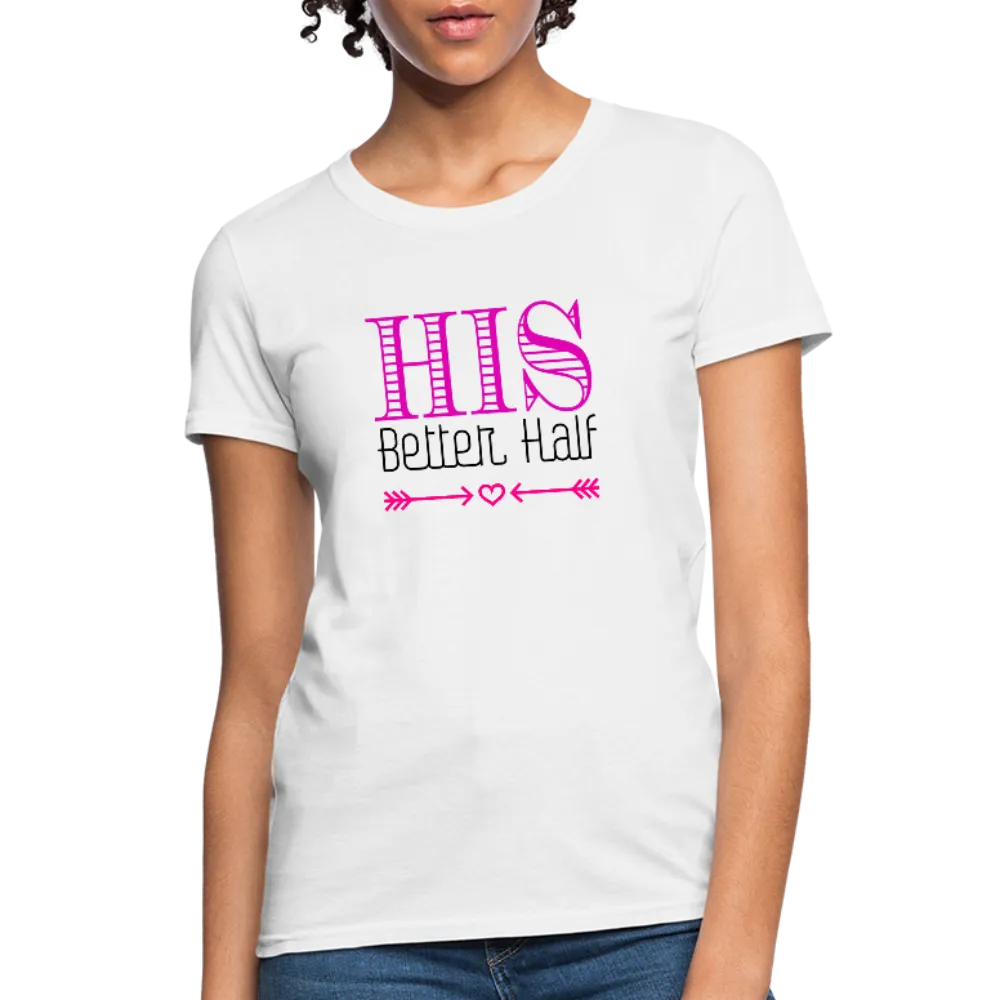 His Better Half Women's T-Shirt