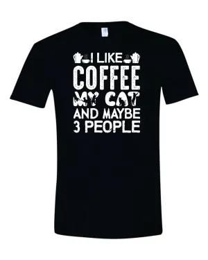 Like My Coffee, Cat, and 3 People - Quirky T-Shirt